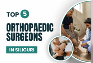 blog banner for the post "top 5 orthopedic surgeons in siliguri"
